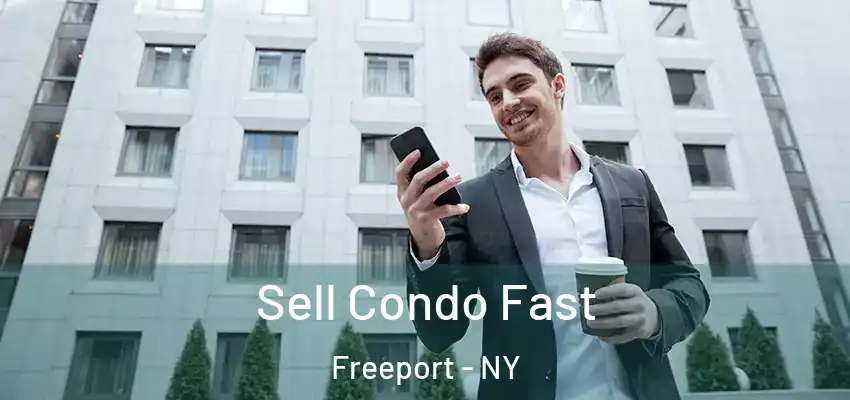 Sell Condo Fast Freeport - NY