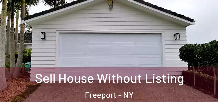  Sell House Without Listing Freeport - NY