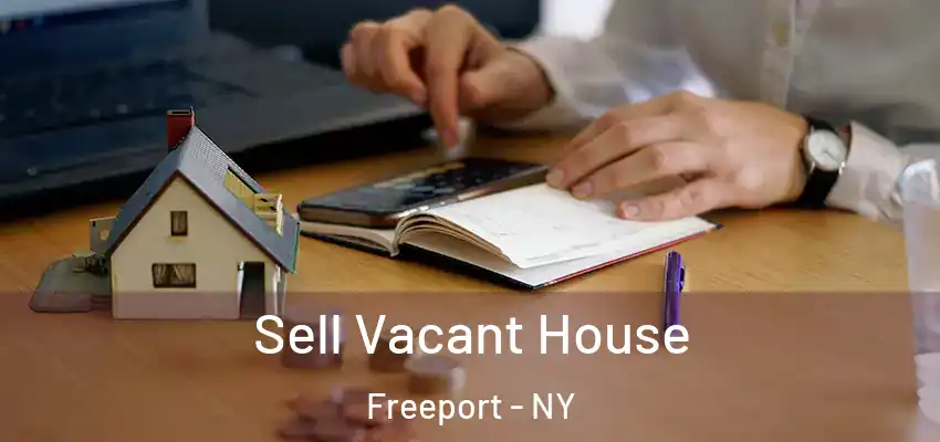  Sell Vacant House Freeport - NY